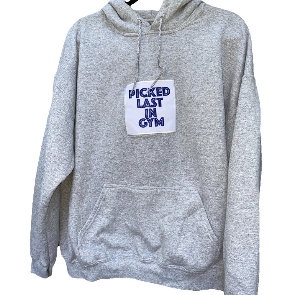 Funny Saying Sweatshirt Mens XL Hoodie Picked Last in Gym Class Gray